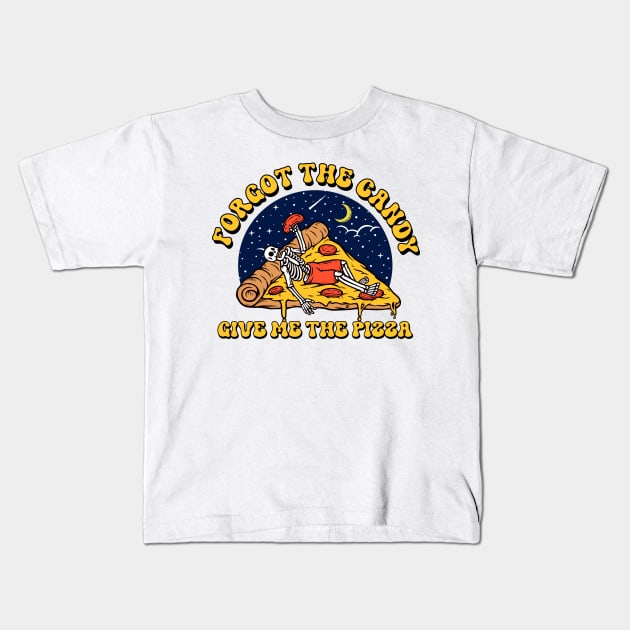 forget the candy give me the pizza Kids T-Shirt by TheDesignDepot